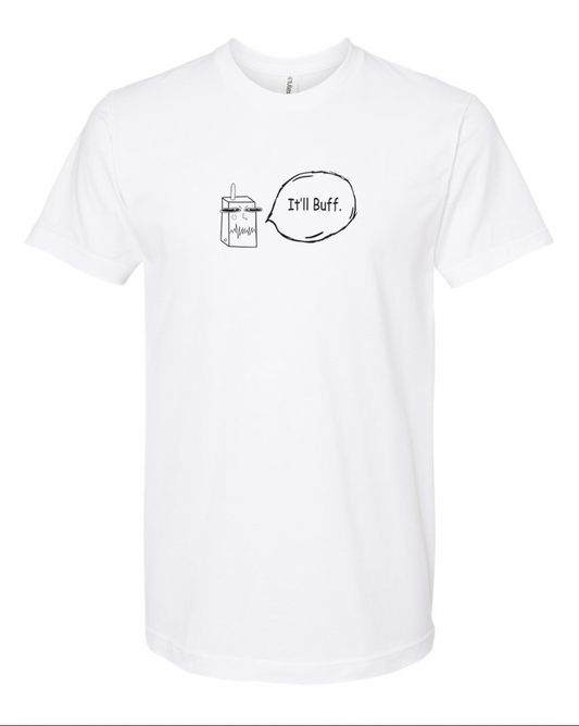 It’ll Buff Tee